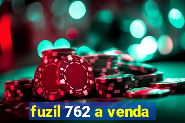 fuzil 762 a venda